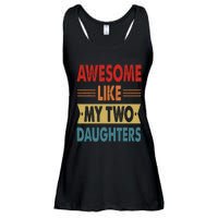 Awesome Like My Two Daughters Fathers Day Funny Family Humor Ladies Essential Flowy Tank