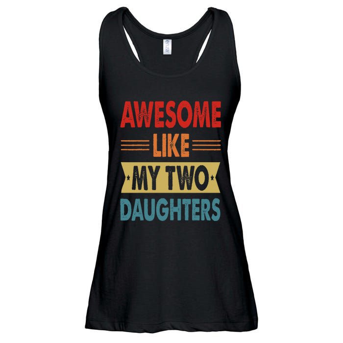 Awesome Like My Two Daughters Fathers Day Funny Family Humor Ladies Essential Flowy Tank