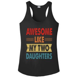 Awesome Like My Two Daughters Fathers Day Funny Family Humor Ladies PosiCharge Competitor Racerback Tank