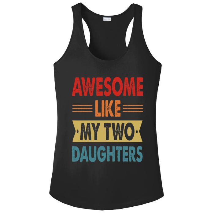 Awesome Like My Two Daughters Fathers Day Funny Family Humor Ladies PosiCharge Competitor Racerback Tank