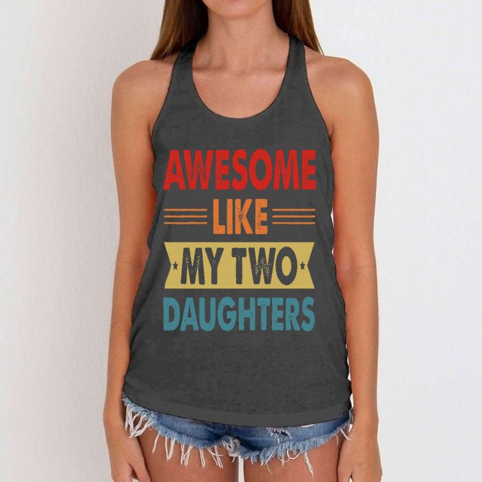 Awesome Like My Two Daughters Fathers Day Funny Family Humor Women's Knotted Racerback Tank