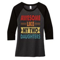 Awesome Like My Two Daughters Fathers Day Funny Family Humor Women's Tri-Blend 3/4-Sleeve Raglan Shirt