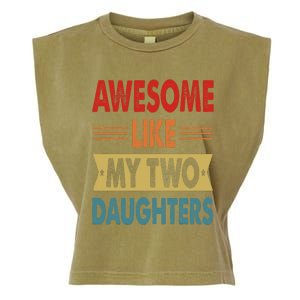 Awesome Like My Two Daughters Fathers Day Funny Family Humor Garment-Dyed Women's Muscle Tee