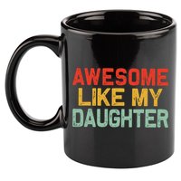 Awesome Like My Daughter Funny Fathers Day Dad  11oz C Handle Ceramic Mug
