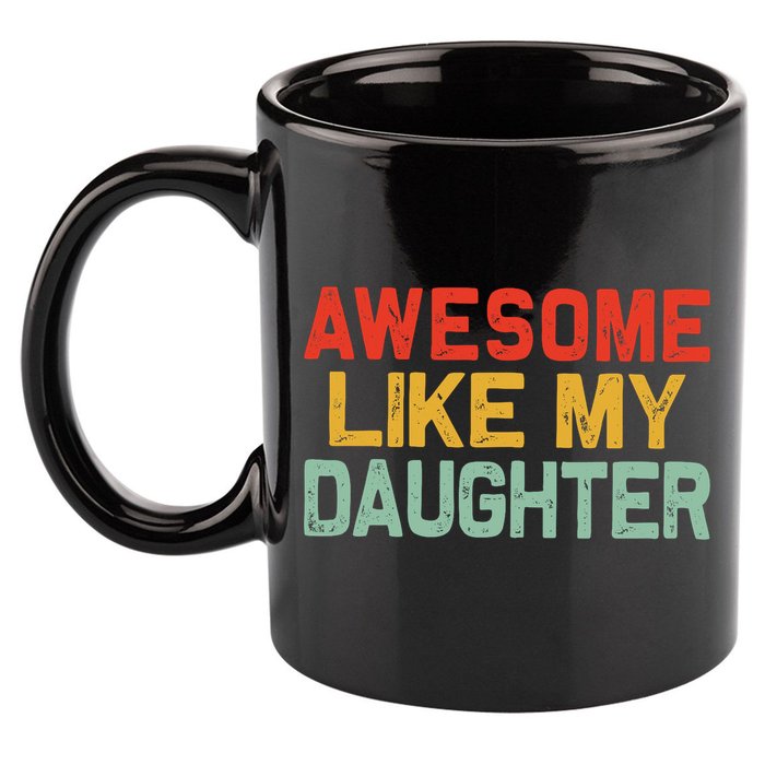 Awesome Like My Daughter Funny Fathers Day Dad  11oz C Handle Ceramic Mug