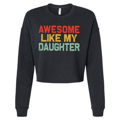 Awesome Like My Daughter Funny Fathers Day Dad  Cropped Pullover Crew
