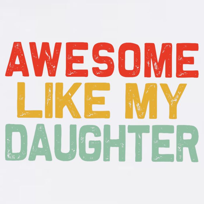 Awesome Like My Daughter Funny Fathers Day Dad  Garment-Dyed Sweatshirt