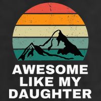 Awesome Like My Daughter Gift Funny Father's Day Cool Comfort Performance Bucket Hat