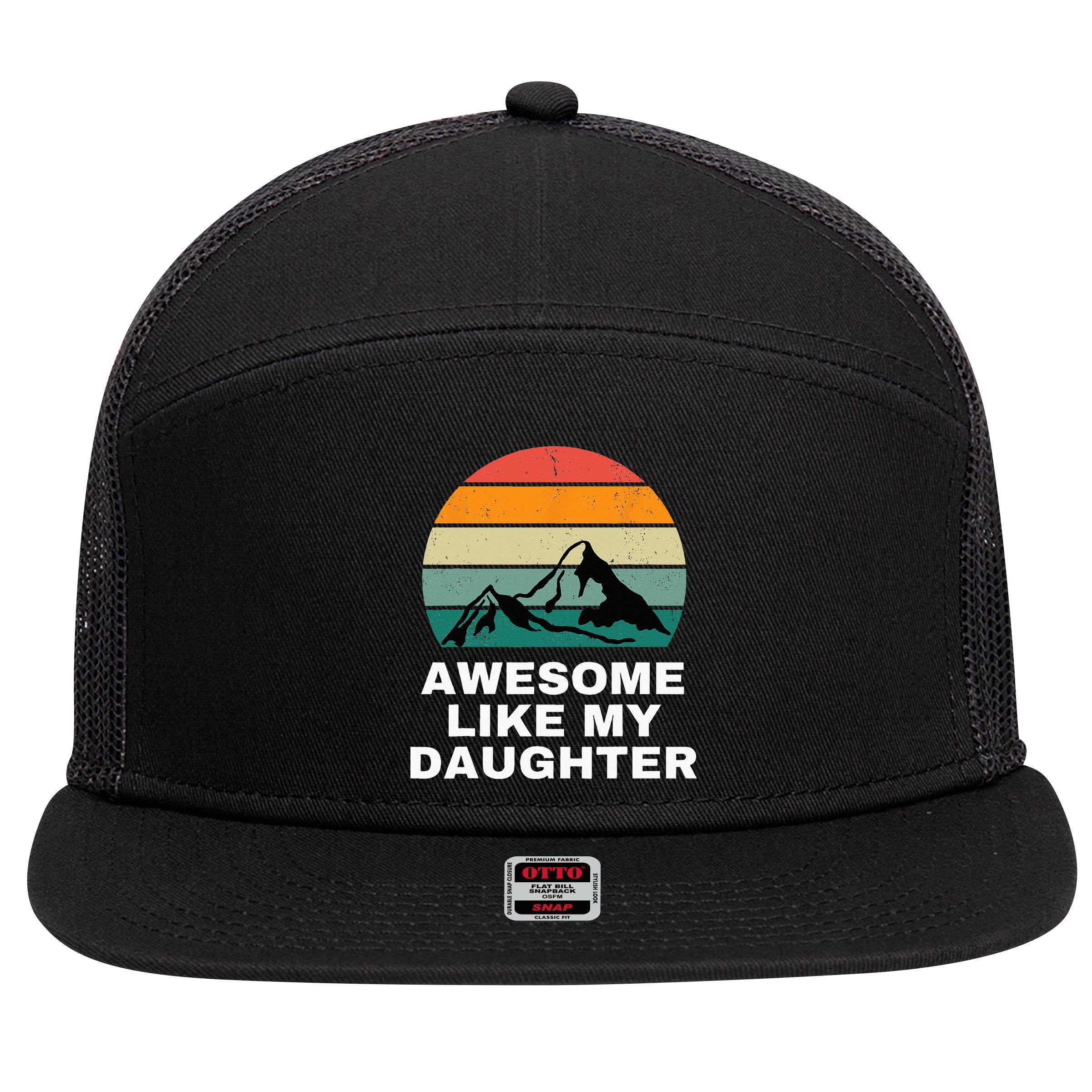 Awesome Like My Daughter Gift Funny Father's Day 7 Panel Mesh Trucker Snapback Hat