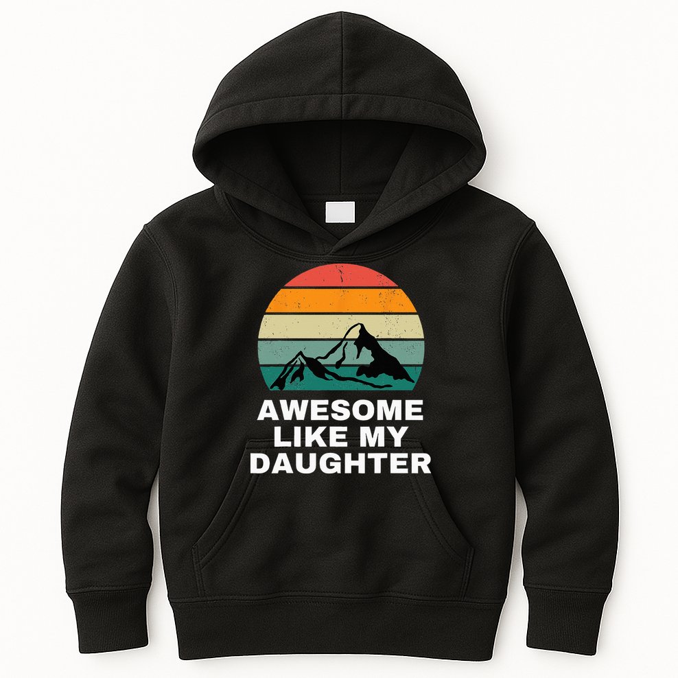 Awesome Like My Daughter Gift Funny Father's Day Kids Hoodie
