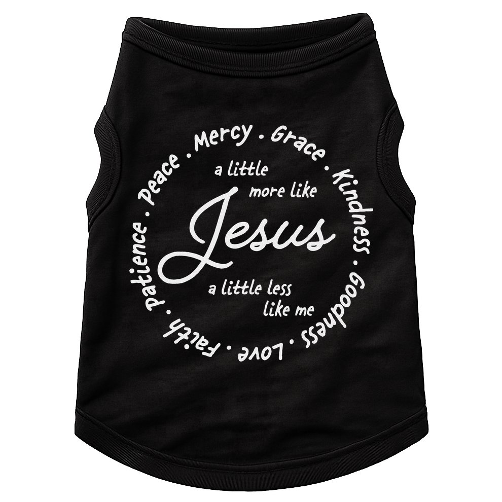 A Little More Like Jesus A Little Less Like Me Doggie Tank