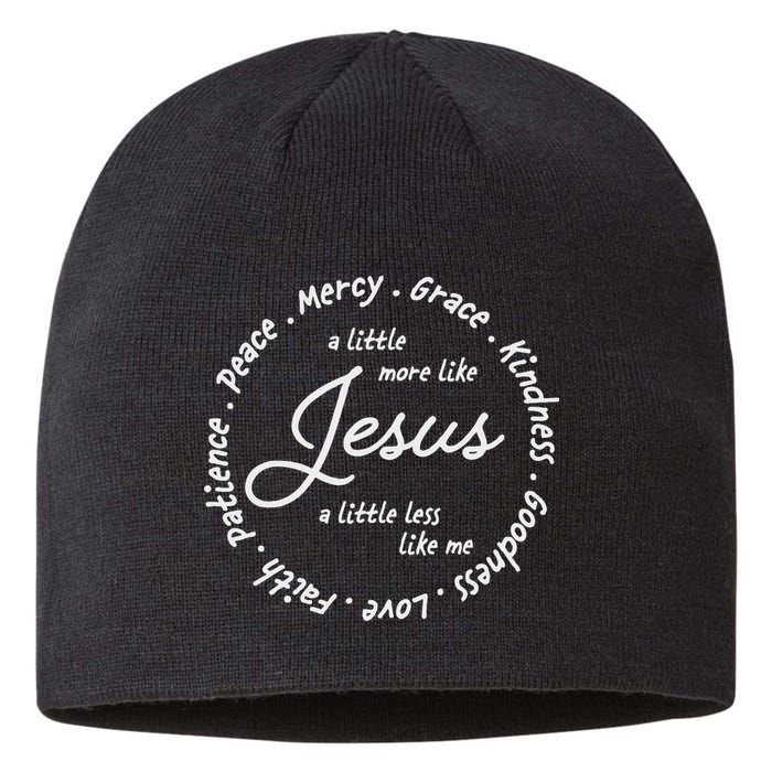 A Little More Like Jesus A Little Less Like Me Sustainable Beanie