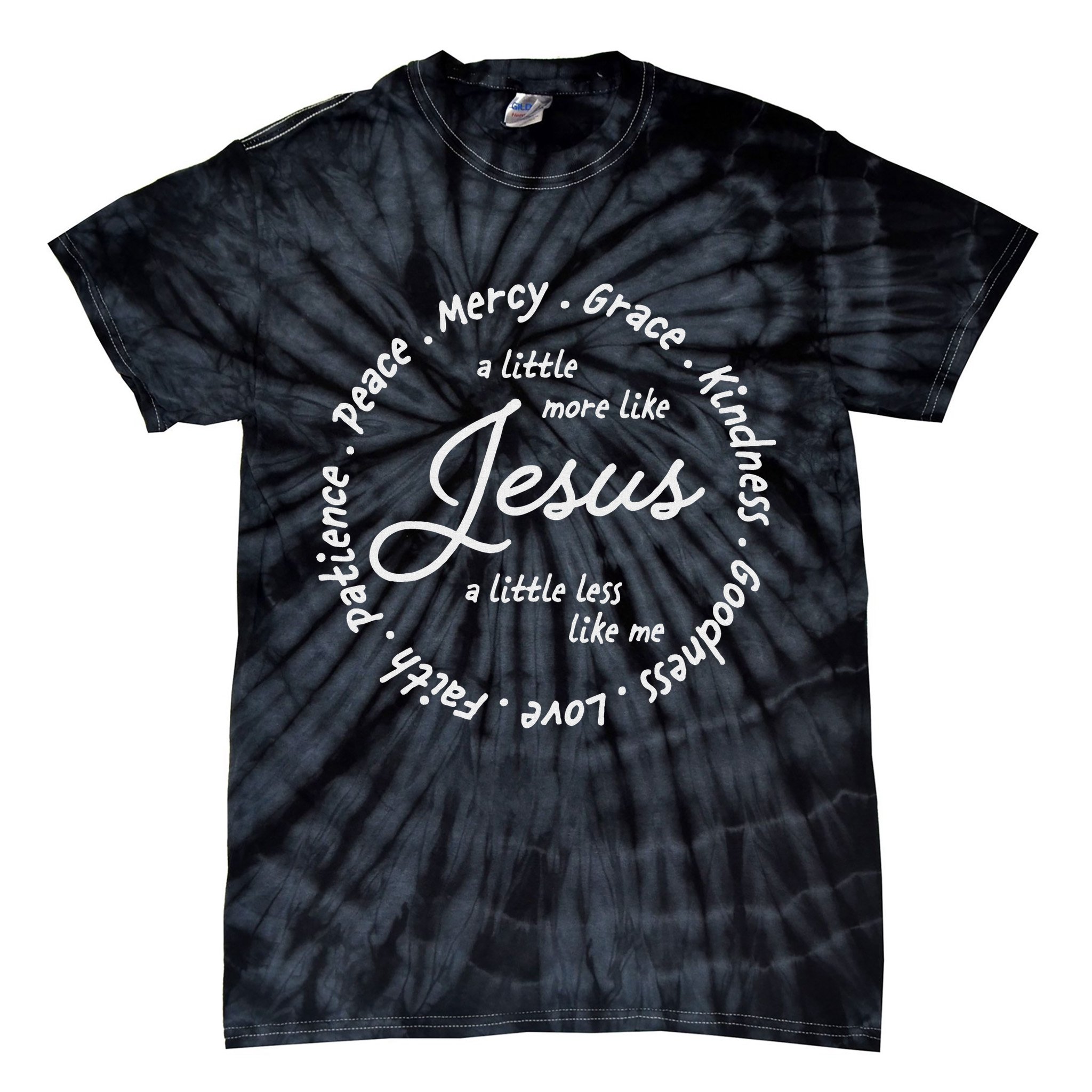 A Little More Like Jesus A Little Less Like Me Tie-Dye T-Shirt