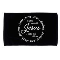 A Little More Like Jesus A Little Less Like Me Microfiber Hand Towel