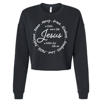 A Little More Like Jesus A Little Less Like Me Cropped Pullover Crew