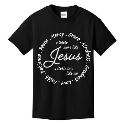 A Little More Like Jesus A Little Less Like Me Kids T-Shirt