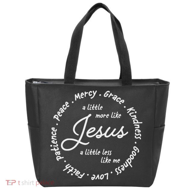 A Little More Like Jesus A Little Less Like Me Zip Tote Bag