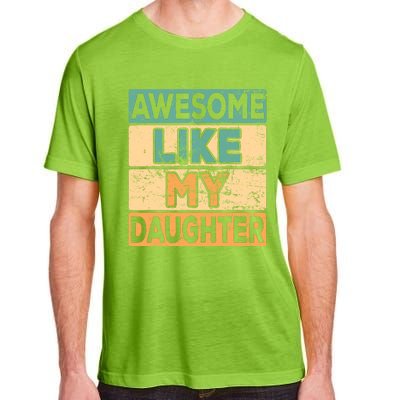 Awesome Like My Daughter Parents' Day Adult ChromaSoft Performance T-Shirt