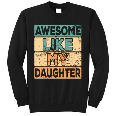 Awesome Like My Daughter Parents' Day Sweatshirt