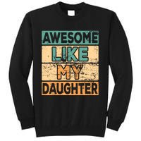 Awesome Like My Daughter Parents' Day Tall Sweatshirt