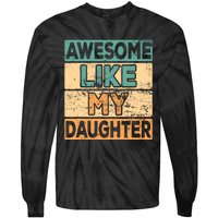 Awesome Like My Daughter Parents' Day Tie-Dye Long Sleeve Shirt