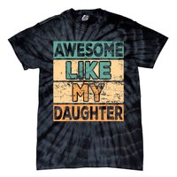 Awesome Like My Daughter Parents' Day Tie-Dye T-Shirt