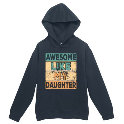 Awesome Like My Daughter Parents' Day Urban Pullover Hoodie