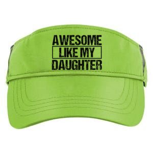 Awesome Like My Daughter Funny Daughter ParentS Day Adult Drive Performance Visor