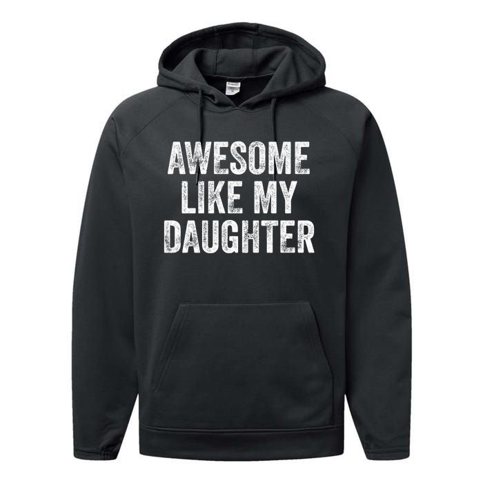 Awesome Like My Daughter Gifts Men Funny Fathers Day Dad Performance Fleece Hoodie