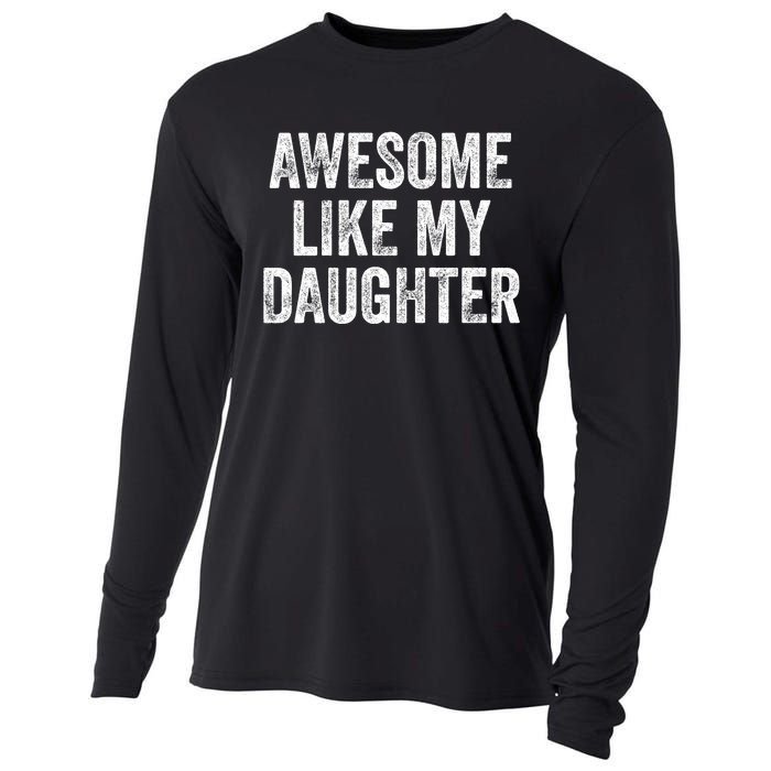 Awesome Like My Daughter Gifts Men Funny Fathers Day Dad Cooling Performance Long Sleeve Crew