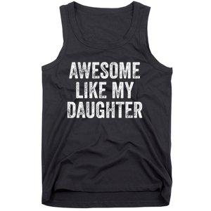 Awesome Like My Daughter Gifts Men Funny Fathers Day Dad Tank Top