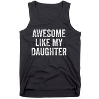 Awesome Like My Daughter Gifts Men Funny Fathers Day Dad Tank Top