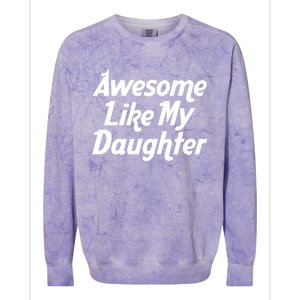 Awesome Like My Daughter Lovely Graphic Design Colorblast Crewneck Sweatshirt