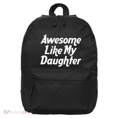 Awesome Like My Daughter Lovely Graphic Design 16 in Basic Backpack