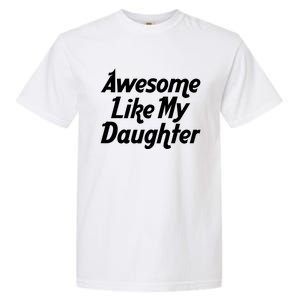 Awesome Like My Daughter Lovely Graphic Design Garment-Dyed Heavyweight T-Shirt