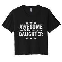 Awesome Like My Daughter Funny Fathers Day Dad Vintage Women's Crop Top Tee