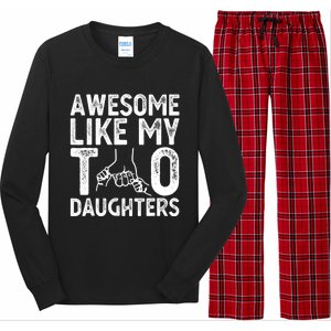 Awesome Like My Two Daughters For Dad Fathers Day Daughter Long Sleeve Pajama Set