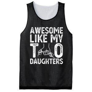 Awesome Like My Two Daughters For Dad Fathers Day Daughter Mesh Reversible Basketball Jersey Tank