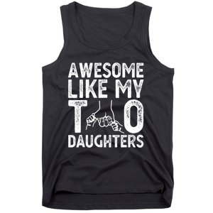 Awesome Like My Two Daughters For Dad Fathers Day Daughter Tank Top