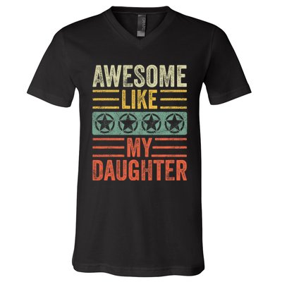 Awesome Like My Daughter | Funny Vintage Father Mom Dad Joke V-Neck T-Shirt