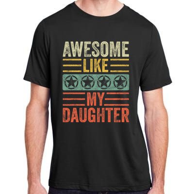 Awesome Like My Daughter | Funny Vintage Father Mom Dad Joke Adult ChromaSoft Performance T-Shirt