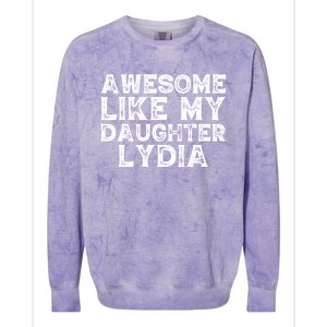 Awesome Like My Daughter Lydia Dad Mom Fathers Mothers Day Colorblast Crewneck Sweatshirt