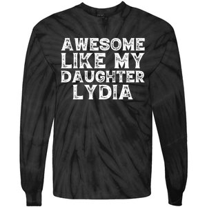 Awesome Like My Daughter Lydia Dad Mom Fathers Mothers Day Tie-Dye Long Sleeve Shirt