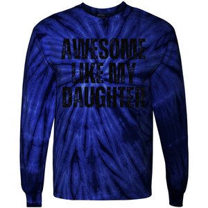 Awesome Like My Daughter Man Funny Fathers Day Family Lovers Tie-Dye Long Sleeve Shirt