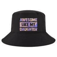 Awesome Like My Daughter Matching Fathers Day Family Tie Dye Cool Comfort Performance Bucket Hat