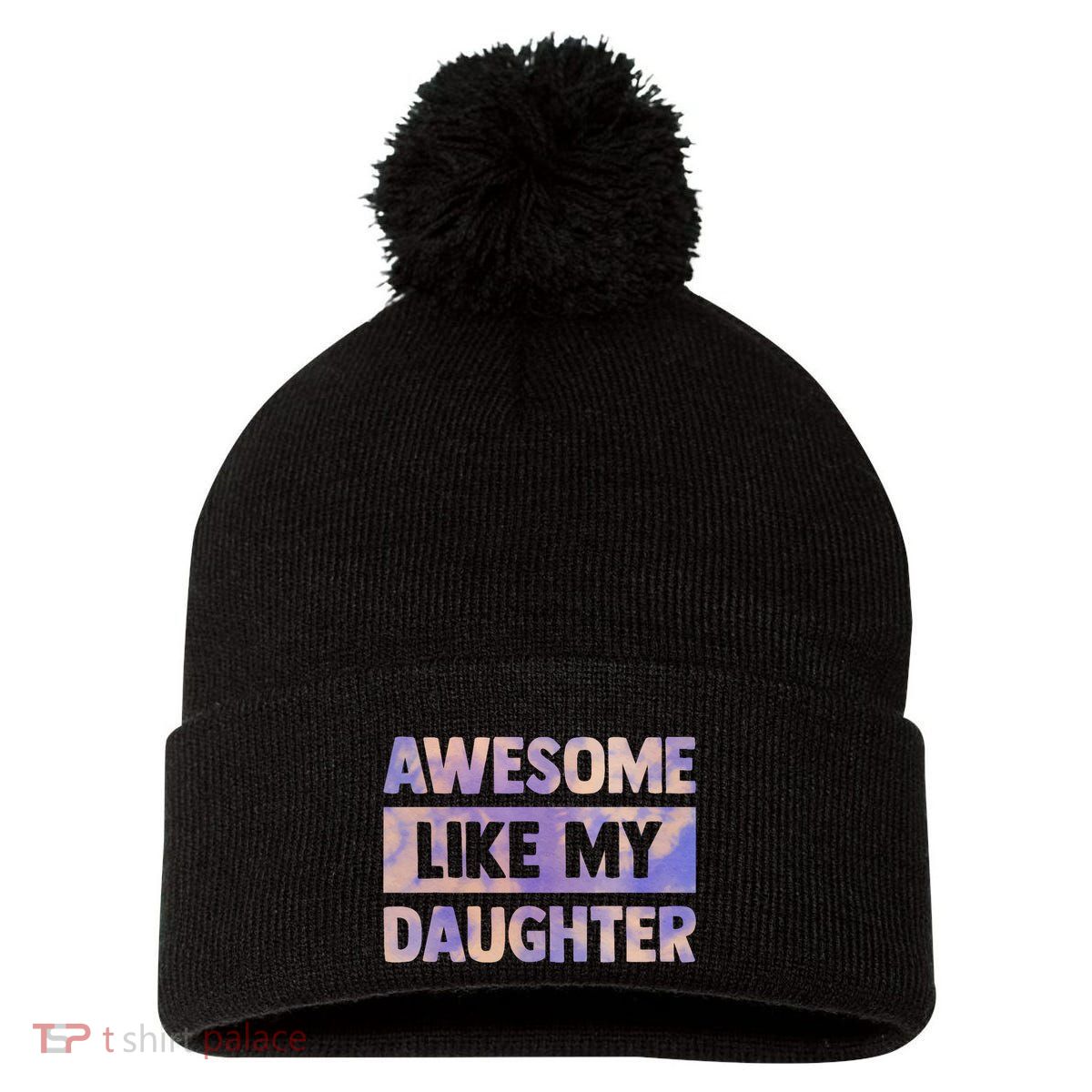 Awesome Like My Daughter Matching Fathers Day Family Tie Dye Pom Pom 12in Knit Beanie