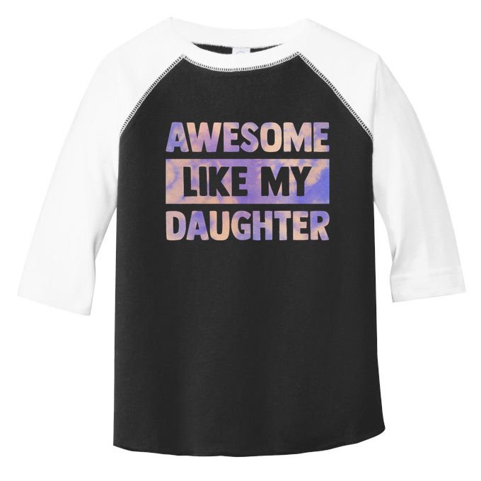 Awesome Like My Daughter Matching Fathers Day Family Tie Dye Toddler Fine Jersey T-Shirt