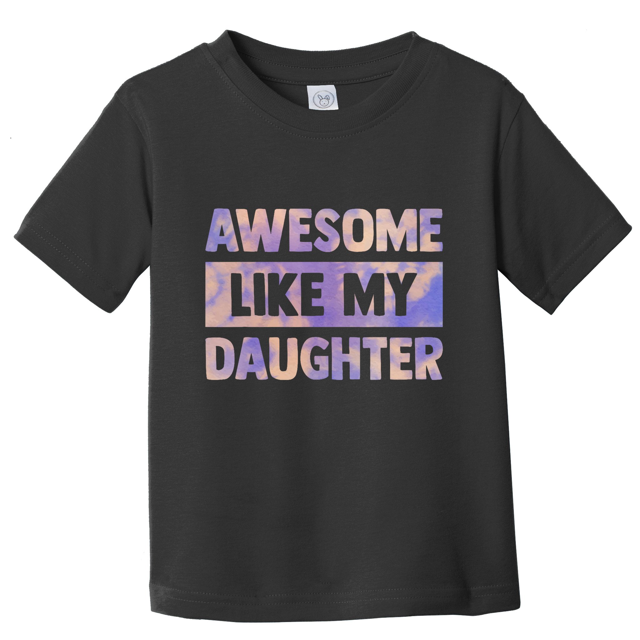 Awesome Like My Daughter Matching Fathers Day Family Tie Dye Toddler T-Shirt