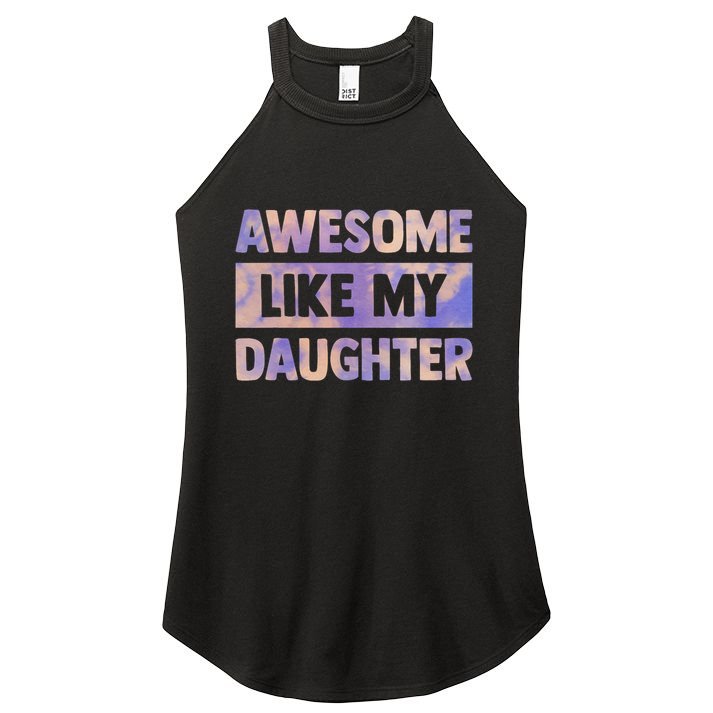 Awesome Like My Daughter Matching Fathers Day Family Tie Dye Women's Perfect Tri Rocker Tank