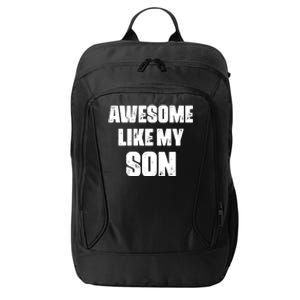 Awesome Like My Son Mother's Day Father's Day Boy Mom Dad City Backpack